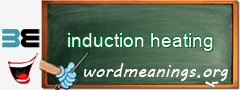 WordMeaning blackboard for induction heating